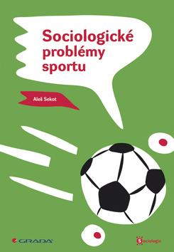 Kniha: Sociologické problémy sportu - Sekot Aleš