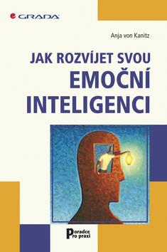 Kniha: Jak rozvíjet svou emoční inteligenci - Kanitz von Anja