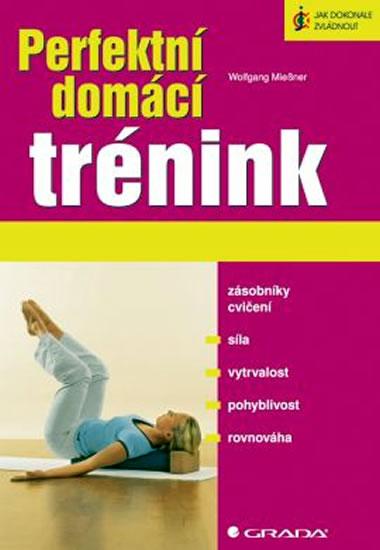 Kniha: Perfektní domácí trénink - Mießner Wolfgang
