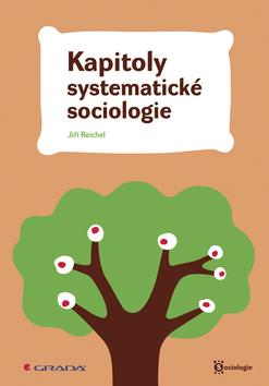 Kniha: Kapitoly systematické sociologie - Reichel Jiří