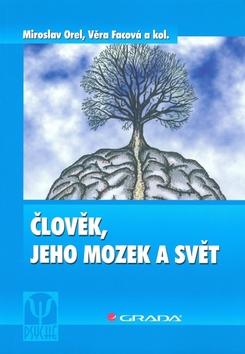 Kniha: Člověk,jeho mozek a svět - Orel Miroslav