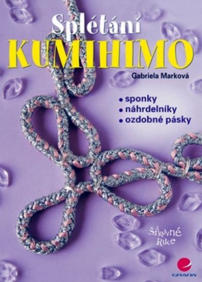 Kniha: Kumihimo - splétání - Marková Gabriela