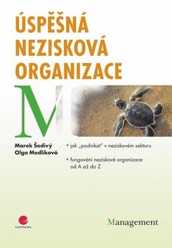 Kniha: Úspěšná nezisková organizace - Šedivý, Medlíková Olga, Marek