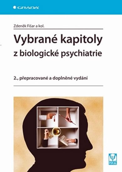 Kniha: Vybrané kapitoly z biologické psychiatrie - Fišar Zdeněk