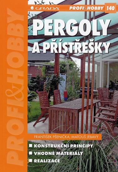Kniha: Pergoly a přístřešky - Pšenička, Jebavý Matouš, František
