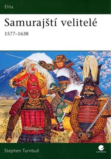Kniha: Samurajští velitelé 1577-1638 - Turnbull Stephen