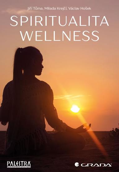 Kniha: Spiritualita wellness - Tůma Jiří, Krejčí Milada, Hošek Václav