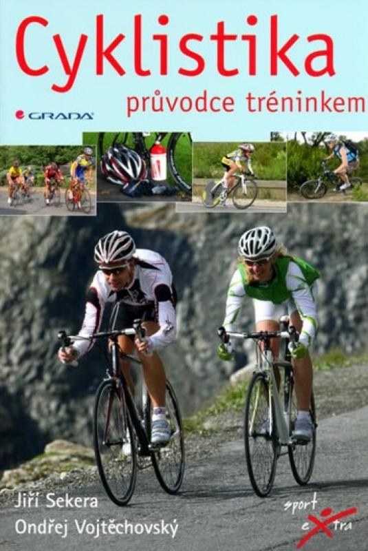 Kniha: Cyklistika - průvodce tréninkem - Vojtěchovský, Sekera Jiří, Ondřej