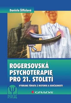 Kniha: Rogersovská psychoterapie pro 21 století - Šiffelová Daniela