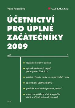 Kniha: Účetnictví pro úplné začátečníky 2009 - Rubáková, Šlézarová Daniela, Věra