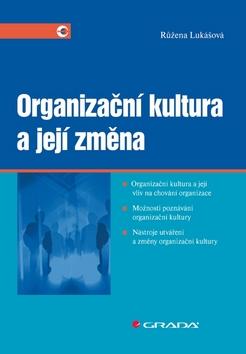 Kniha: Organizační kultura a její změna - Lukášová Růžena