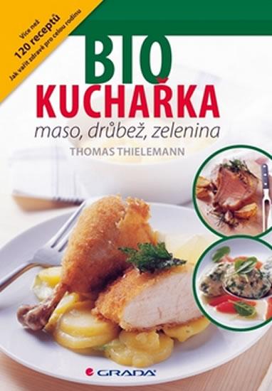 Kniha: Biokuchařka - Maso, drůbež, zelenina - Thielemann Thomas