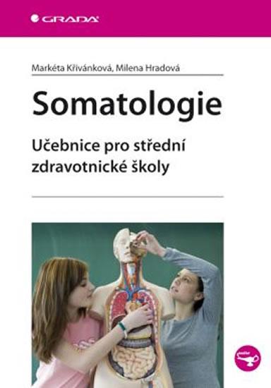 Kniha: Somatologie - Učebnice pro střední zdravotnické školy - Křivánková Markéta