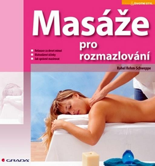 Kniha: Masáže pro rozmazlování - Rehm-Schweppe Rahel