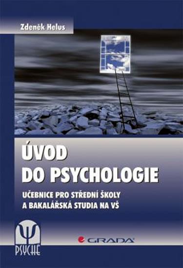 Kniha: Úvod do psychologie - Učebnice pro střední školy a bakalářská studia na VŠ - Helus Zdeněk