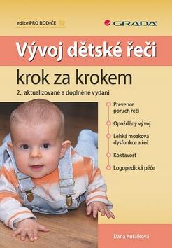 Kniha: Vývoj dětské řeči krok za krokem - Dana Kutálková
