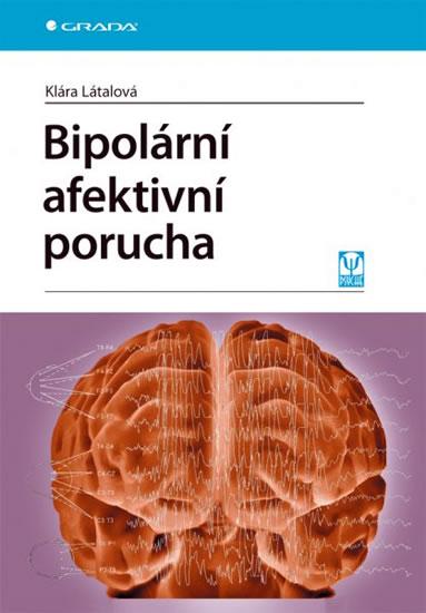 Kniha: Bipolární afektivní porucha - Látalová Klára