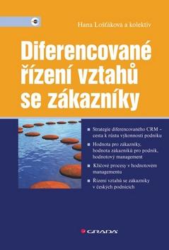 Kniha: Diferencované řízení vztahů se zákazníky - Lošťáková Hana