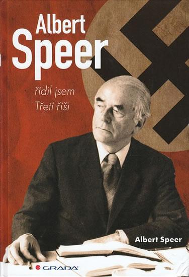 Kniha: Albert Speer - řídil jsem Třetí říši - Speer Albert