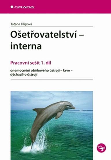 Kniha: Ošetřovatelství - interna - Prac. sešit 1. díl - Filipová Taťána