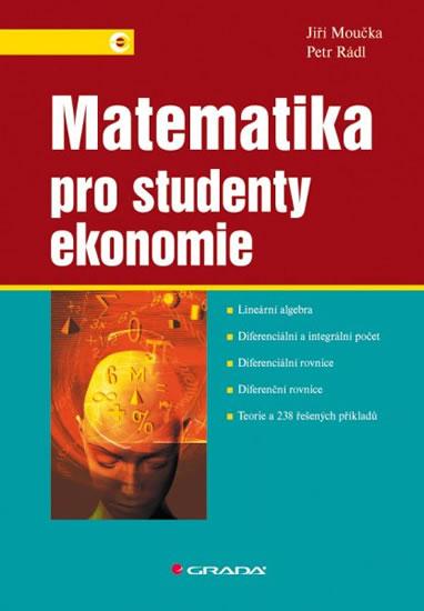 Kniha: Matematika pro studenty ekonomie - Moučka Jiří