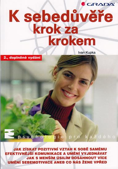 Kniha: K sebedůvěře krok za krokem - 2. vydání - Kupka Ivan