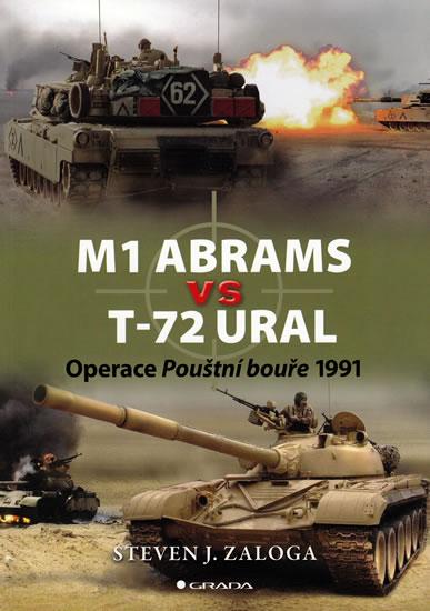 Kniha: M1 Abrams vs T-72 Ural - Operace Pouštní bouře 1991 - Zaloga Steven J.