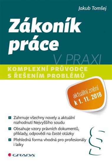 Kniha: Zákoník práce v praxi - Komplexní průvodce s řešením problémů - Tomšej Jakub