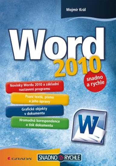 Kniha: Word 2010 - snadno a rychle - Král Mojmír