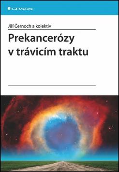 Kniha: Prekancerózy v trávicím traktu - Černoch a kolektiv Jiří