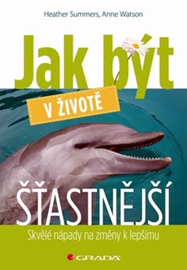 Kniha: Jak být v životě šťastnější - Summers Heather