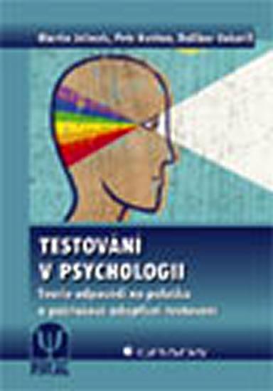 Kniha: Testování v psychologii -  Teorie odpově - Jelínek Martin