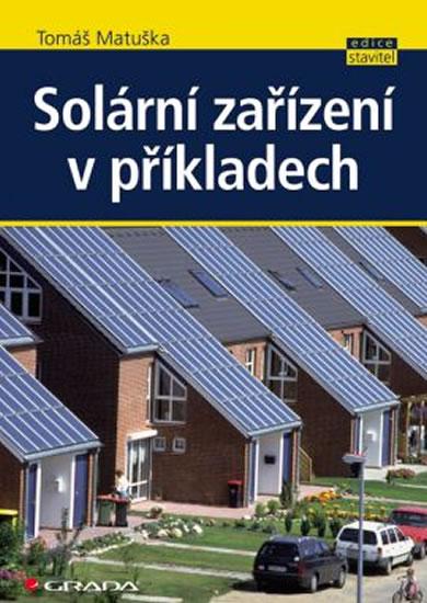 Kniha: Solární zařízení v příkladech - Matuška Tomáš