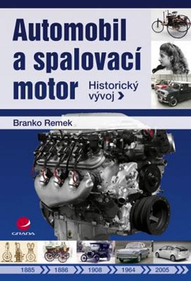 Kniha: Automobil a spalovací motor - Historický vývoj - Remek Branko