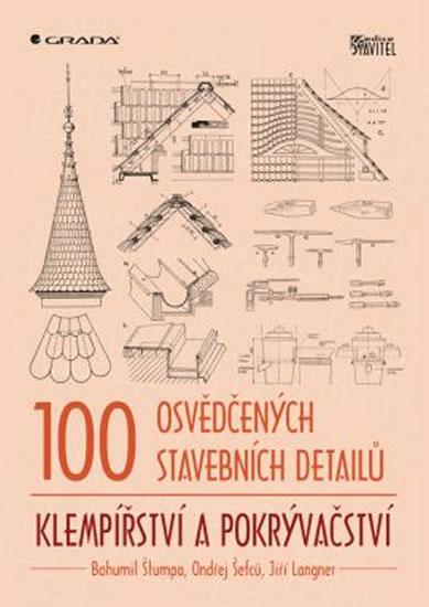 Kniha: 100 osvědčených stavebních detailů – klempířství a pokrývačství - Štumpa, Šefců Ondřej, Bohumil