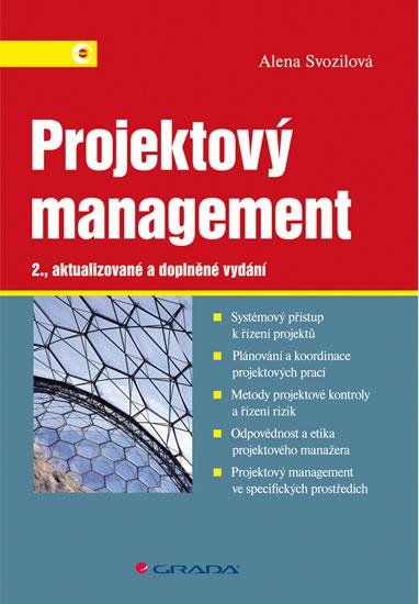 Kniha: Projektový management - Systémový přístup k řízení projektů - Svozilová Alena