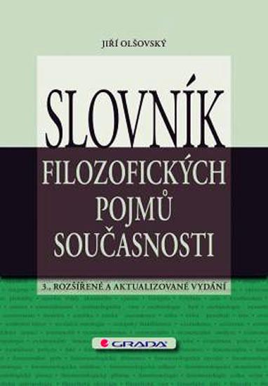 Kniha: Slovník filozofických pojmů současnosti - 3. vydání - Olšovský Jiří