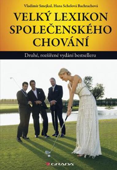 Kniha: Velký lexikon společenského chování - 2. vydání - Smejkal V., Bachrachová H.
