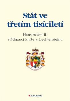 Kniha: Stát ve třetím tisíciletí - Hans – Adam II. z Liechtensteinu