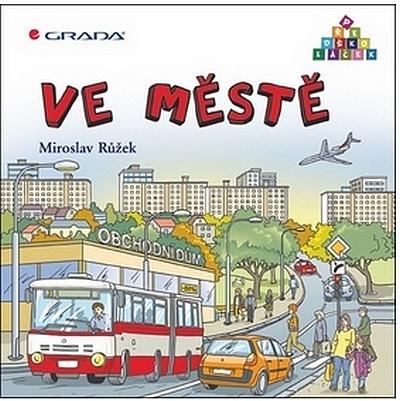 Kniha: Ve městě - Růžek Miroslav, Horová Ladislava