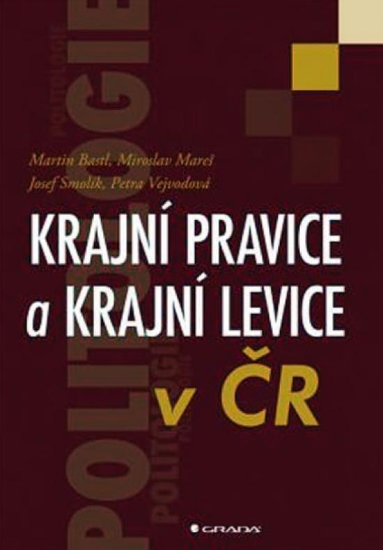 Kniha: Krajní pravice a krajní levice v ČR - Bastl a kolektiv Martin