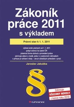 Kniha: Zákoník práce 2011 s výkladem - Jakubka Jaroslav