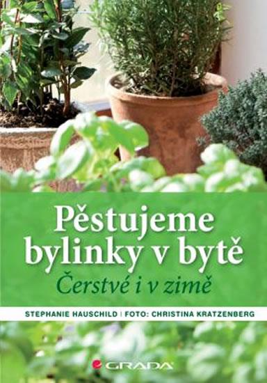 Kniha: Pěstujeme bylinky v bytě - Čerstvé i v ziměautor neuvedený