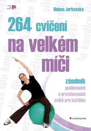 Kniha: 264 cvičení na velkém míči - Jarkovská Helena