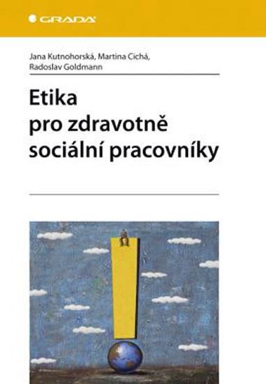 Kniha: Etika pro zdravotně sociální pracovníky - Kutnohorská Jana