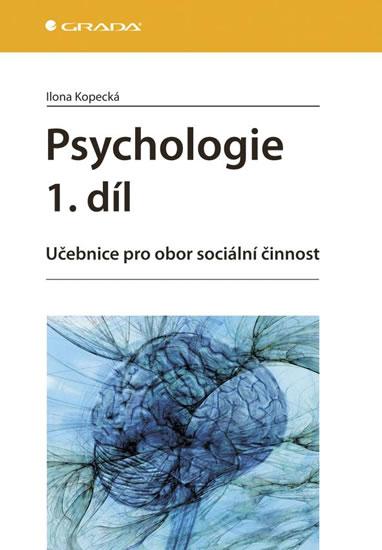 Kniha: Psychologie 1.díl - Učebnice pro obor sociální činnost - Kopecká Ilona