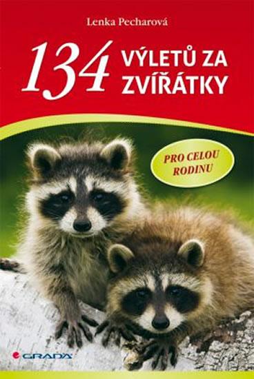 Kniha: 134 výletů za zvířátky pro celou rodinu - Pecharová Lenka