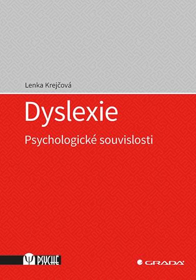 Kniha: Dyslexie - Psychologické souvislosti - Krejčová Lenka