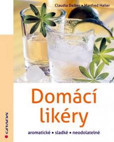 Domácí likéry aromatické, sladké, neodolatelné