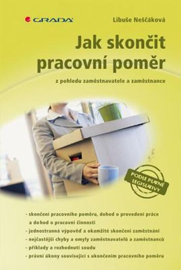 Kniha: Jak skončit pracovní poměr z pohledu zaměstnavatele a zaměstnance - Neščáková Libuše